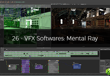 26 - VFX Softwares: Mental Ray